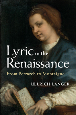 Lyric in the Renaissance - Langer, Ullrich