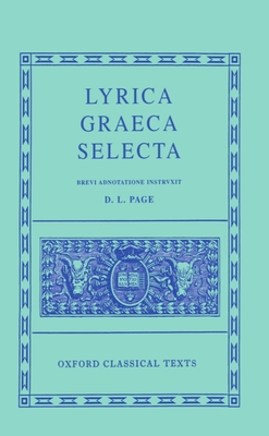 Lyrica Graeca Selecta - Page, Denys L, Sir (Editor)