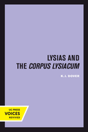 Lysias and the Corpus Lysiacum: Volume 39