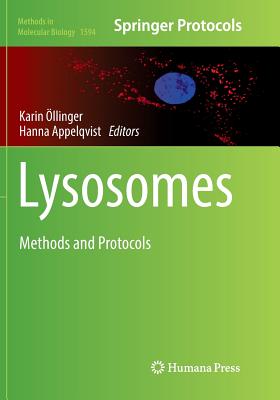 Lysosomes: Methods and Protocols - �llinger, Karin (Editor), and Appelqvist, Hanna (Editor)