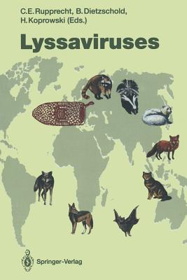 Lyssaviruses - Rupprecht, Charles E (Editor), and Dietzschold, Bernhard (Editor), and Koprowski, Hilary (Editor)