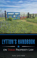 Lytton's Handbook on Texas Property Law