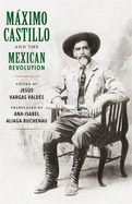 M�ximo Castillo and the Mexican Revolution