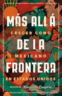 M�s All� de la Frontera / Living Beyond Borders