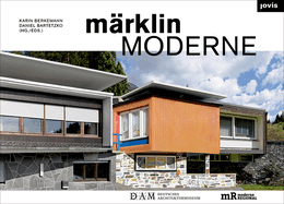 M�rklin Moderne: From Architecture to Assembly Kit and Back Again