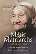 M�tis Matriarchs: Agents of Transition