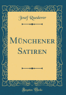 M�nchener Satiren (Classic Reprint)