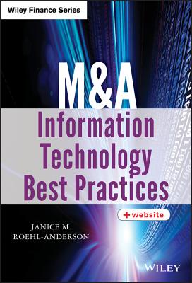 M&A Information Technology Best Practices - Roehl-Anderson, Janice M