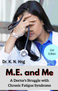 M.E. and Me: A Doctor's Struggle with Chronic Fatigue Syndrome