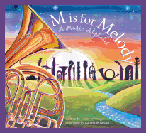 M Is for Melody: A Music Alphabet