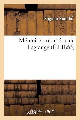 M?moire Sur La S?rie de Lagrange - Rouch?, Eug?ne
