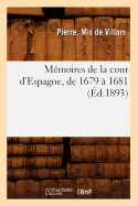 M?moires de la Cour d'Espagne, de 1679 ? 1681 (?d.1893)