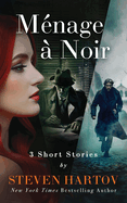 M?nage ? Noir: 3 Short Stories