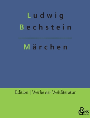 M?rchen - Gr�ls-Verlag, Redaktion (Editor), and Bechstein, Ludwig