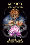 M?xico: Virtud pol?tica y las bestias de poder (2019 - 2024)