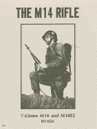 M14 Rifle: 7.62mm M14 & M14e2 M14sa