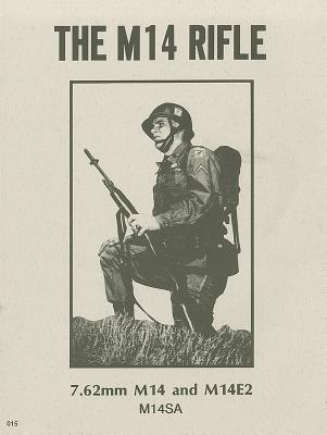 M14 Rifle: 7.62mm M14 & M14e2 M14sa - Desert Publications (Creator)