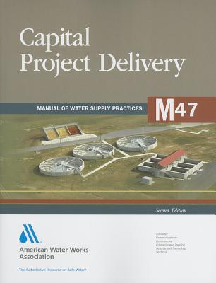 M47 Capital Project Delivery, Second Edition - Awwa