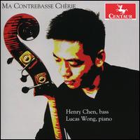 Ma Contrebasse Ch�rie - Henry Chen (double bass); Lucas Wong (piano)