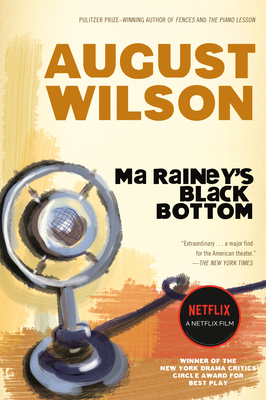 Ma Rainey's Black Bottom: A Play - Wilson, August