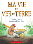 Ma Vie de Ver de Terre