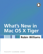 Mac OS X 10.4 Tiger: Peachpit Learning Series