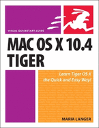 Mac OS X 10.4 Tiger: Visual QuickStart Guide