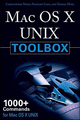 Mac OS X Unix Toolbox: 1000+ Commands for the Mac OS X - Negus, Christopher