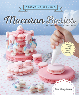 Macaron Basics - Shing, Tan Phay