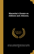Macaulay's Essays on Addison and Johnson;