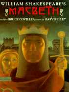Macbeth: Library Edition - Shakespeare, William, and Coville, Bruce, and Kelley, Gary (Illustrator)