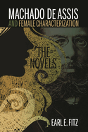 Machado de Assis and Female Characterization: The Novels