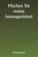 Machen Sie meine homogenisiert