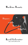 Machine Beauty: Elegance and the Heart of Technology