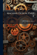 Machine Design, Part 2