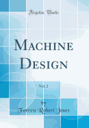 Machine Design, Vol. 2 (Classic Reprint)