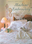 Machine Embroidery: Inspirational Quilting Techniques