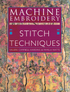 Machine Embroidery: Stitch Techniques