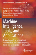 Machine Intelligence, Tools, and Applications: Proceedings of the International Conference on Machine Intelligence, Tools, and Applications--Icmita 2024