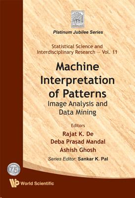 Machine Interpretation of Patterns (V11) - de Rajat K