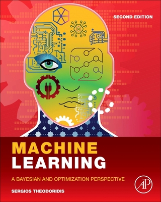 Machine Learning: A Bayesian and Optimization Perspective - Theodoridis, Sergios