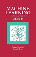 Machine Learning: A Multistrategy Approach, Volume IV