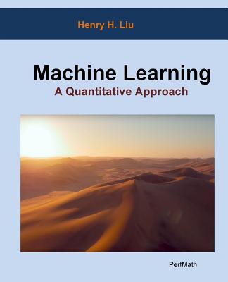 Machine Learning: A Quantitative Approach - Liu, Henry H