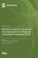 Machine Learning Advances and Applications on Natural Language Processing (NLP)