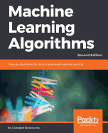 Machine Learning Algorithms: Popular algorithms for data science and machine learning