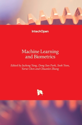 Machine Learning and Biometrics - Yang, Jucheng (Editor), and Park, Dong Sun (Editor), and Yoon, Sook (Editor)