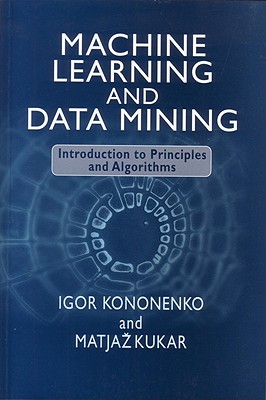 Machine Learning and Data Mining - Kononenko, Igor, and Kukar, Matjaz