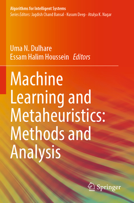 Machine Learning and Metaheuristics: Methods and Analysis - Dulhare, Uma N. (Editor), and Houssein, Essam Halim (Editor)