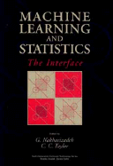 Machine Learning and Statistics: The Interface - Nakhaeizadeh, G (Editor), and Taylor, C C (Editor)