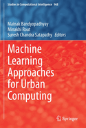 Machine Learning Approaches for Urban Computing
